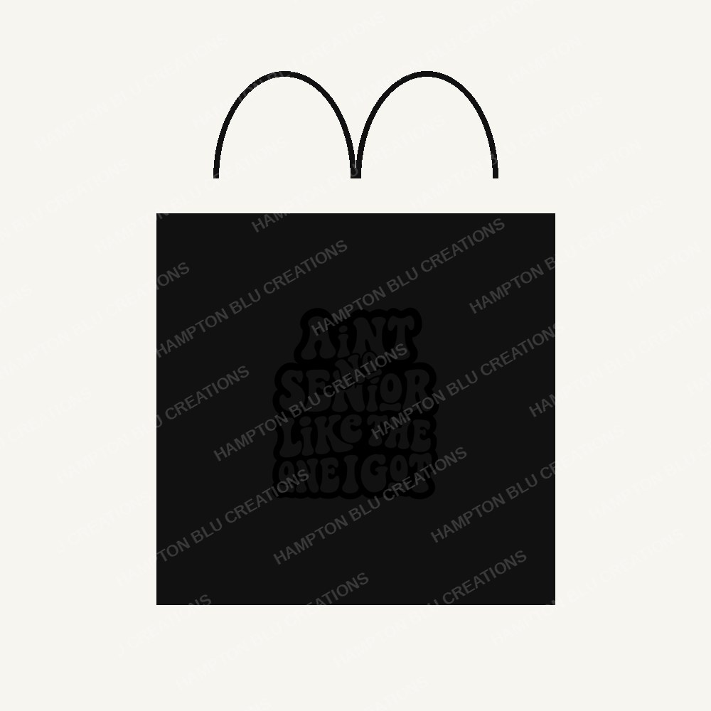 Ain't No Senior Like Mine Tote Bag